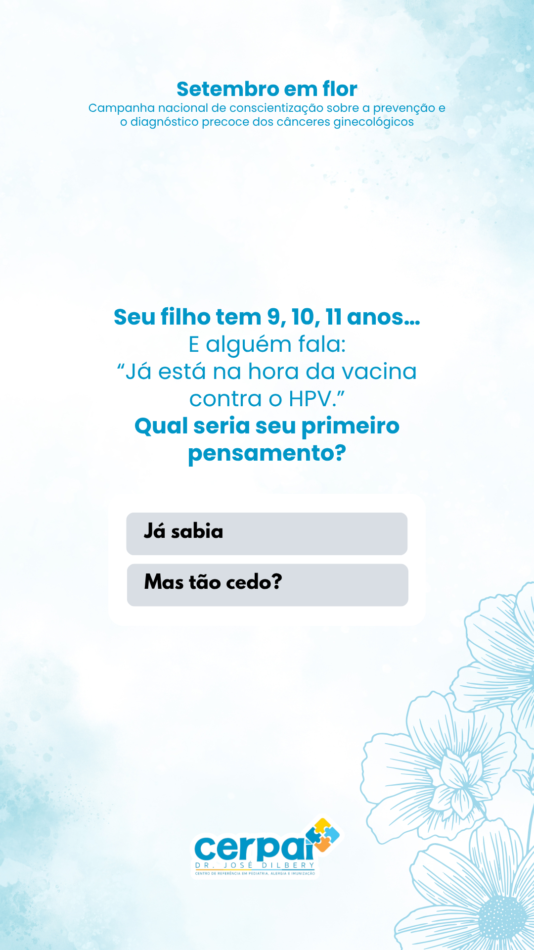 Post de story da marca Cerpai · Dr. José Dillert: Seu filho tem 9, 10, 11 anos…
